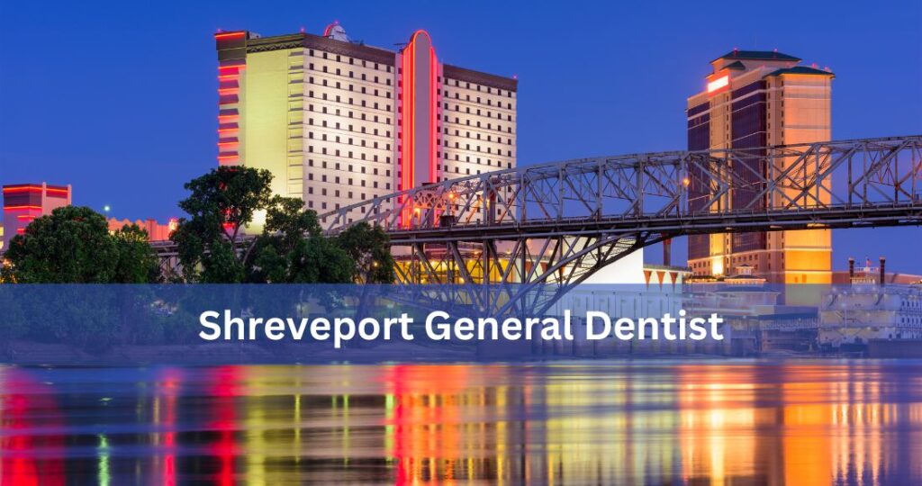 Cosmetic Dentist In Bossier City Adjacent To Shreveport Louisiana LA